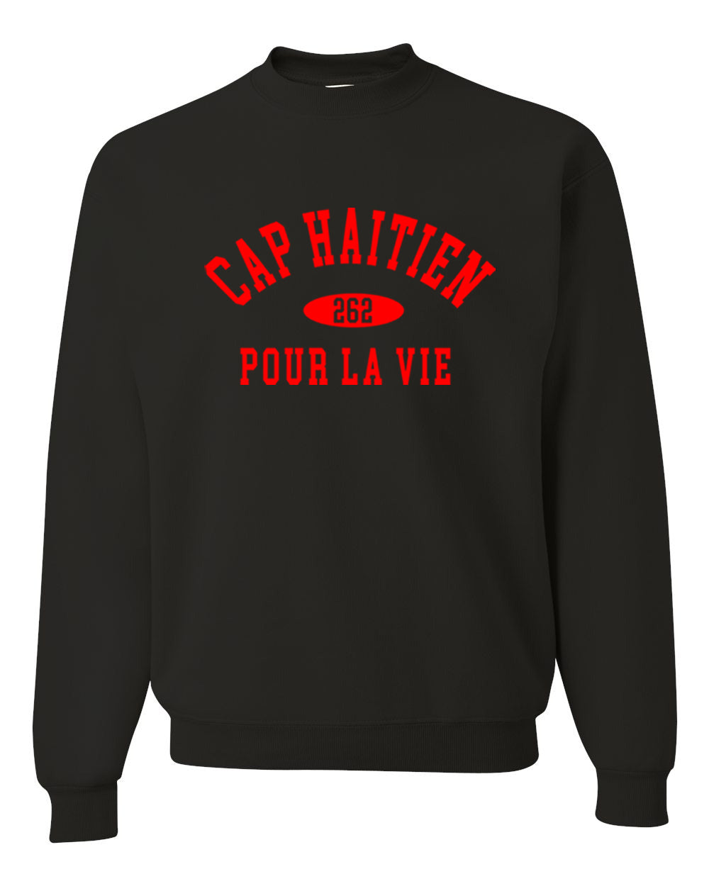 Cap Haitien Pour La Vie Sweatshirt